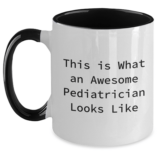 Funny Pediatrician Gifts from Mom, Gifts for Awesome Pediatrician, Two Tone Coffee Mug for Mother's Day - Victory Thru Vision 