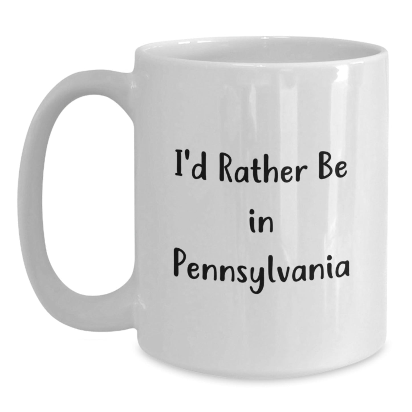Funny Pennsylvania White Coffee Mug Gifts from Friends for Graduation - 'I'd Rather Be In Pennsylvania' - Victory Thru Vision