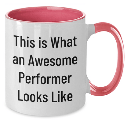 Funny Performer Gifts from Friends for Graduation Unique Two Tone Coffee Mugs with Quote 'This Is What An Awesome Performer Looks Like' - Victory Thru Vision