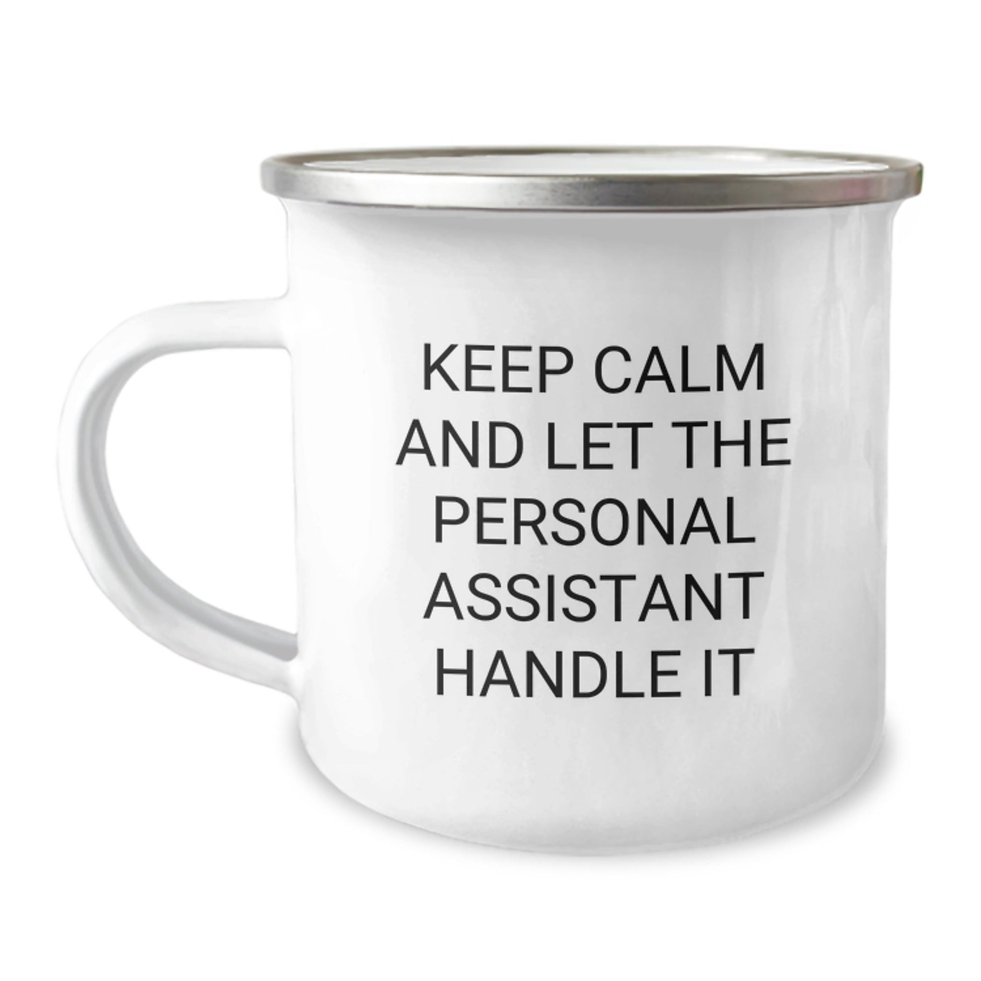 Funny Personal Assistant Gifts for Men, Women, Coworkers - Keep Calm And Let It Handle It, Camping Mug for Graduation, 12 oz Stainless Steel Enamel Finish, Perfect for Personal Assistants - Victory Thru Vision