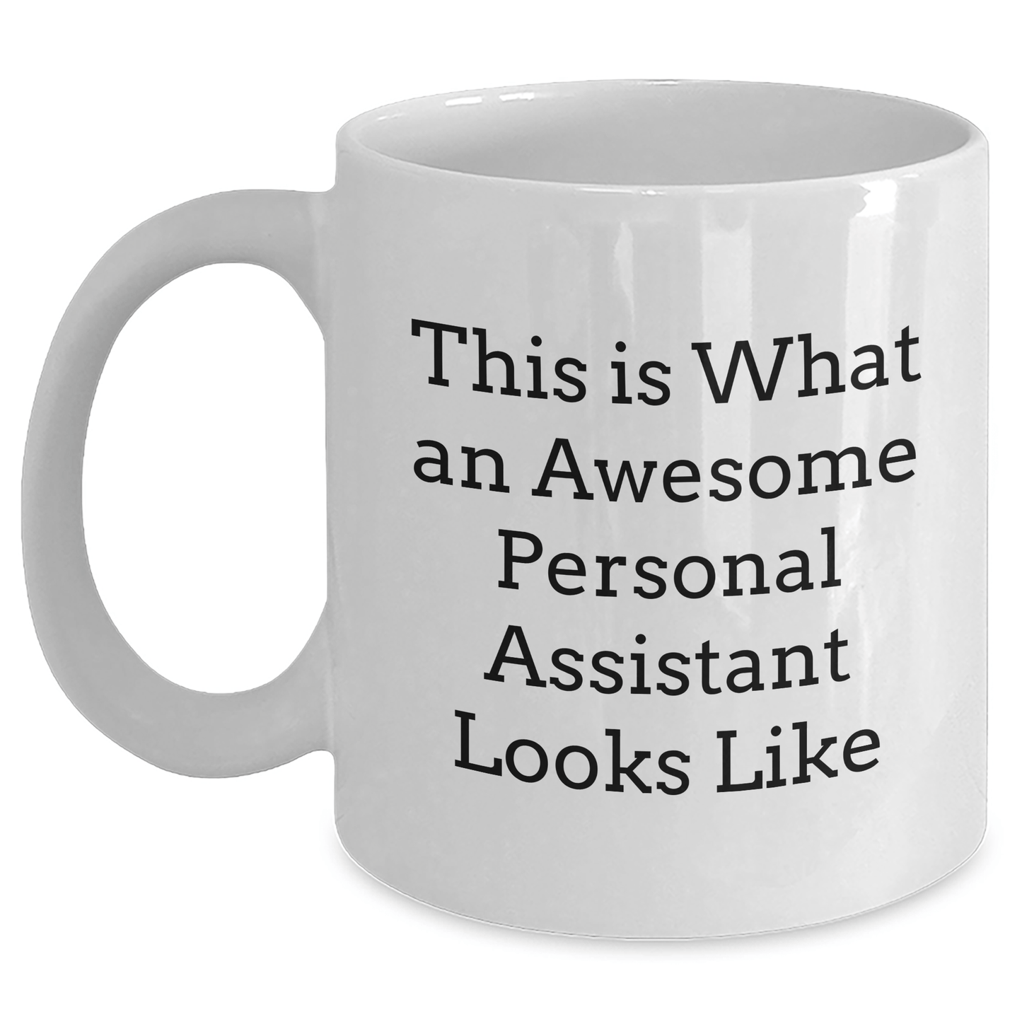 Funny Personal Assistant Gifts from Family for Awesome Graduation White Coffee Mug - Victory Thru Vision