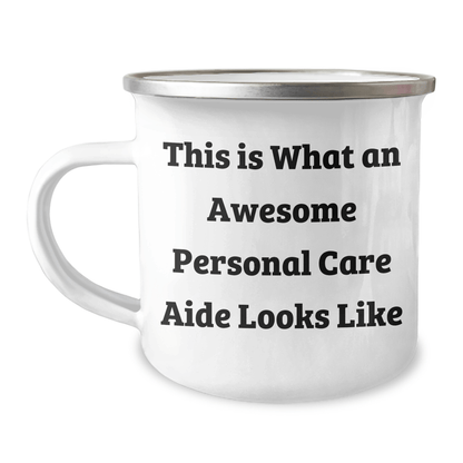 Funny Personal Care Aide Gifts from Family to Personal Care Aide - This Is What Awesome Looks Like - 12 oz Camping Mug for Graduation Unique Gifts - Victory Thru Vision
