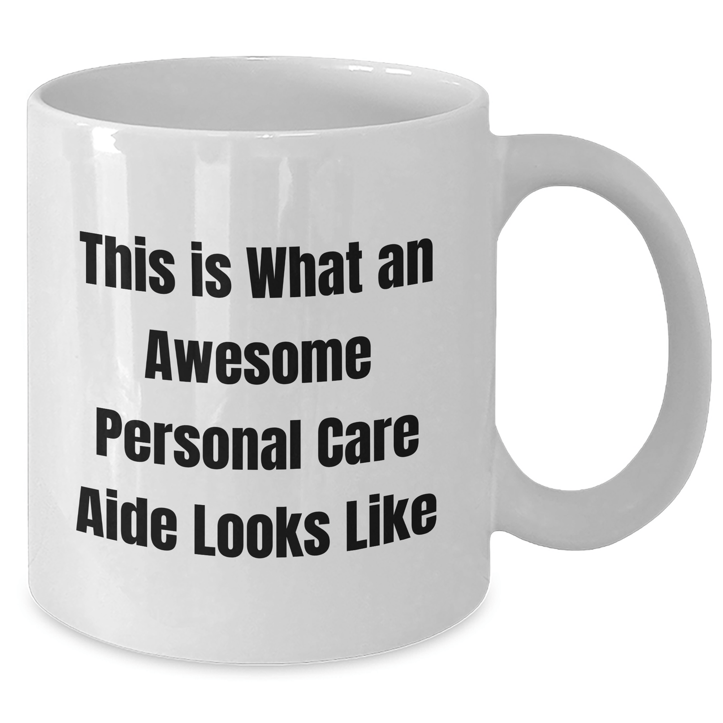 Funny Personal Care Aide Gifts from Friends - This Is What An Awesome Personal Care Aide Looks Like White Coffee Mug for Graduation - Victory Thru Vision 