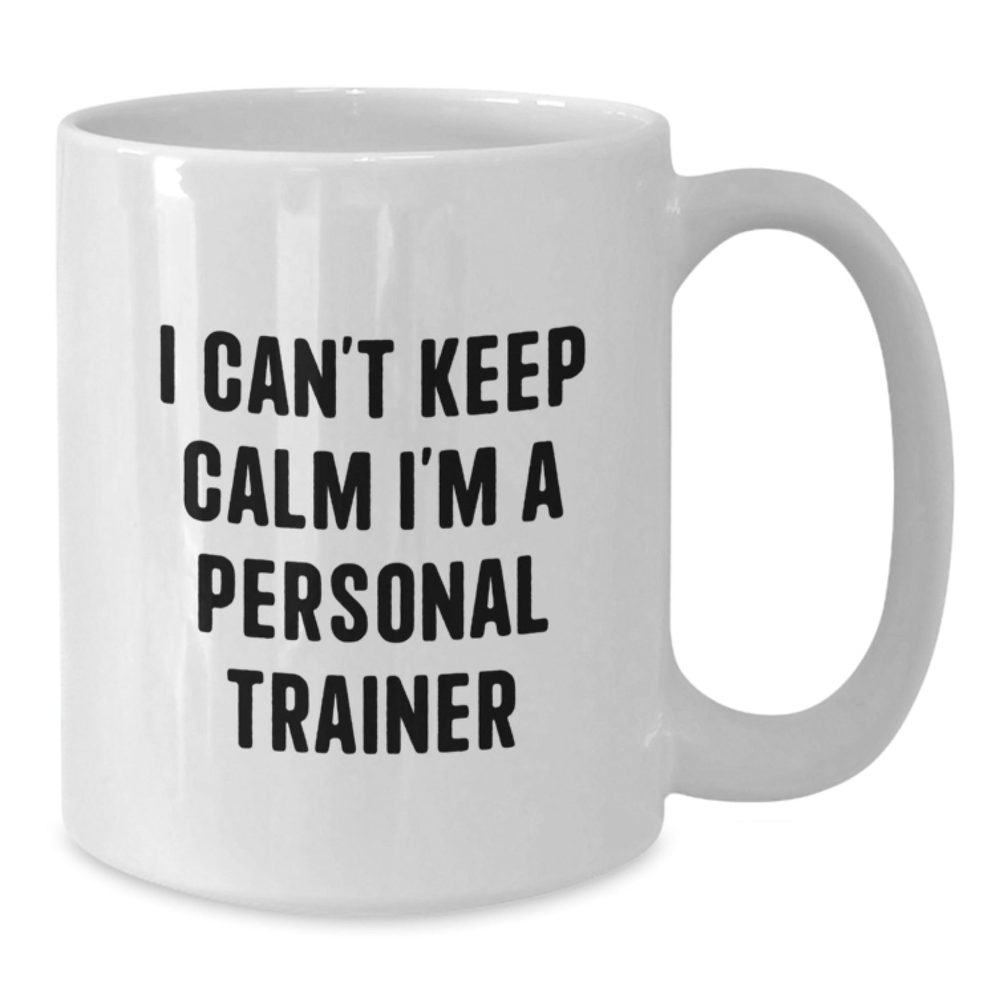 Funny Personal Trainer Gifts from Friends and Family - I Can't Keep Calm I'm A Personal Trainer White Coffee Mug for Graduation - Victory Thru Vision