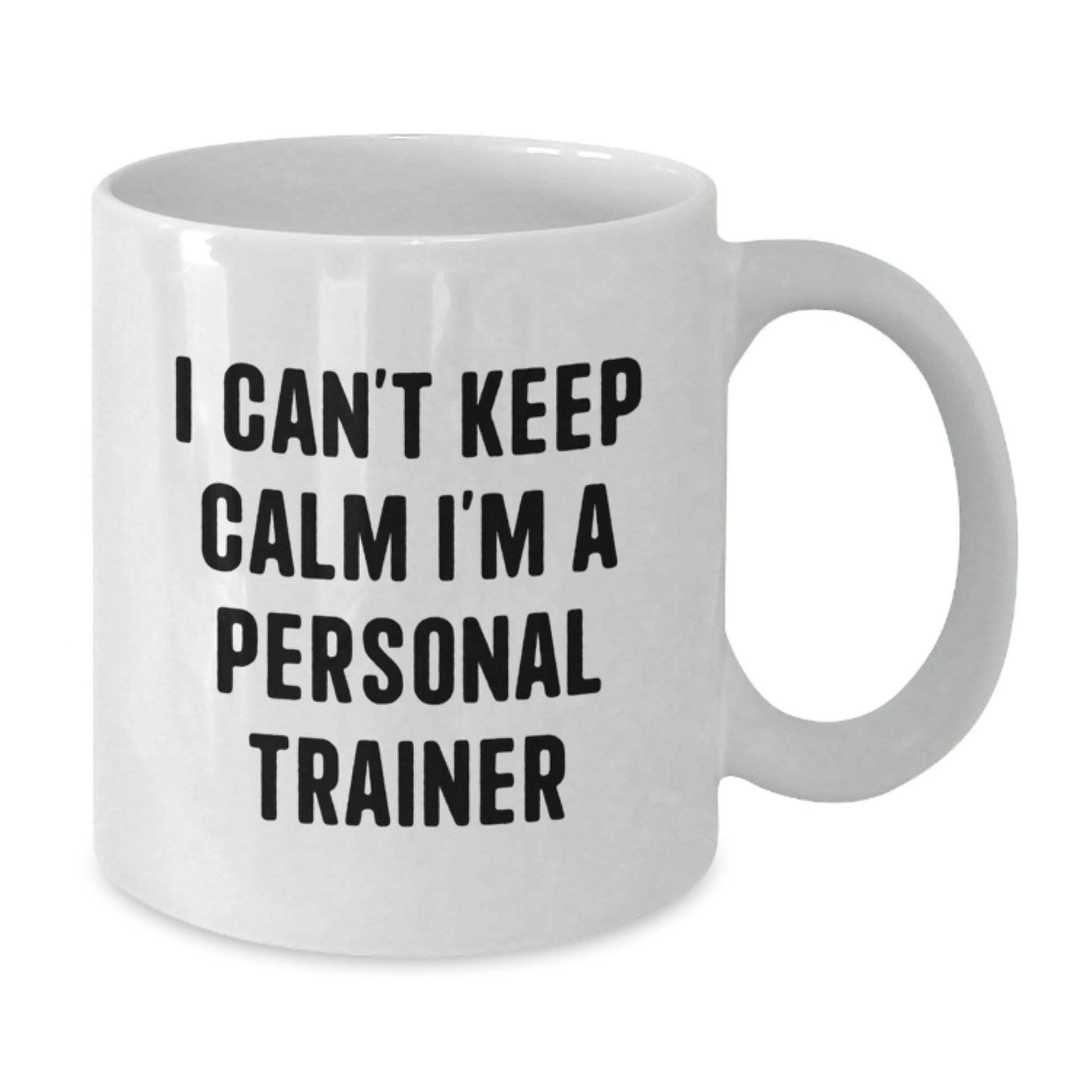 Funny Personal Trainer Gifts from Friends and Family - I Can't Keep Calm I'm A Personal Trainer White Coffee Mug for Graduation - Victory Thru Vision