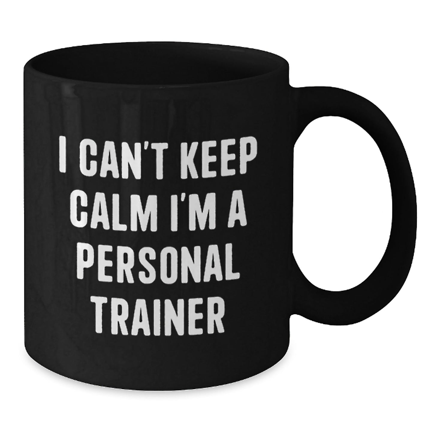 Funny Personal Trainer Gifts from Men to Friends - I Can't Keep Calm Gift for Graduation, Black Coffee Mug for Him or Her - Victory Thru Vision