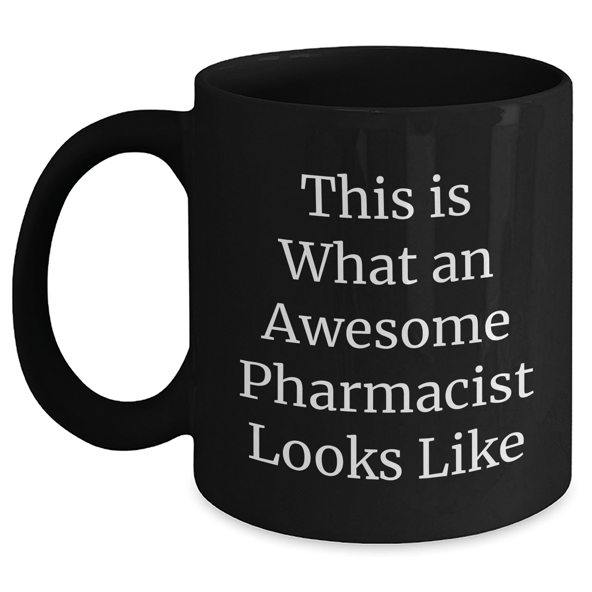 Funny Pharmacist Gifts from Friends - This Is What An Awesome Pharmacist Looks Like Black Coffee Mug for Graduation - Victory Thru Vision