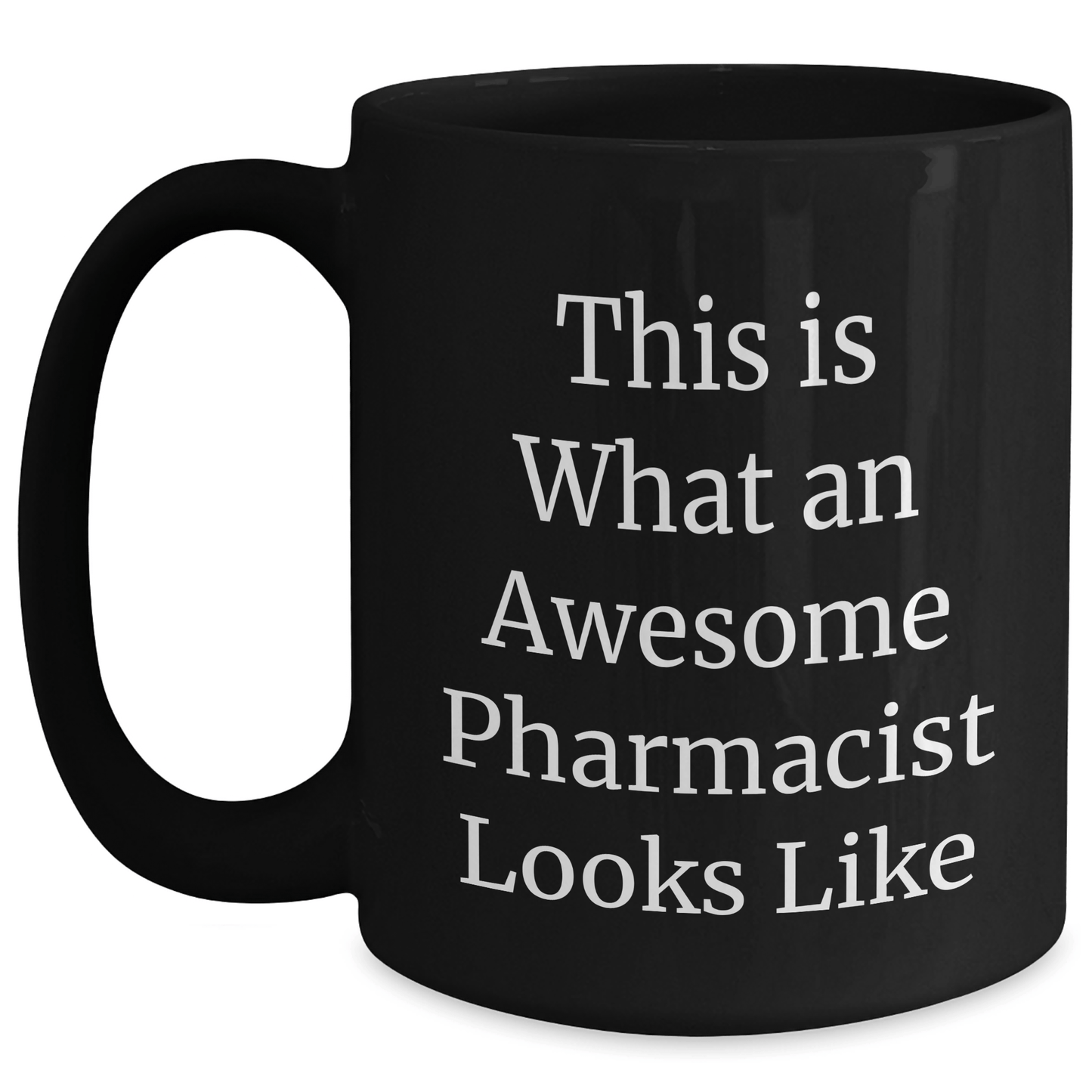 Funny Pharmacist Gifts from Friends - This Is What An Awesome Pharmacist Looks Like Black Coffee Mug for Graduation - Victory Thru Vision