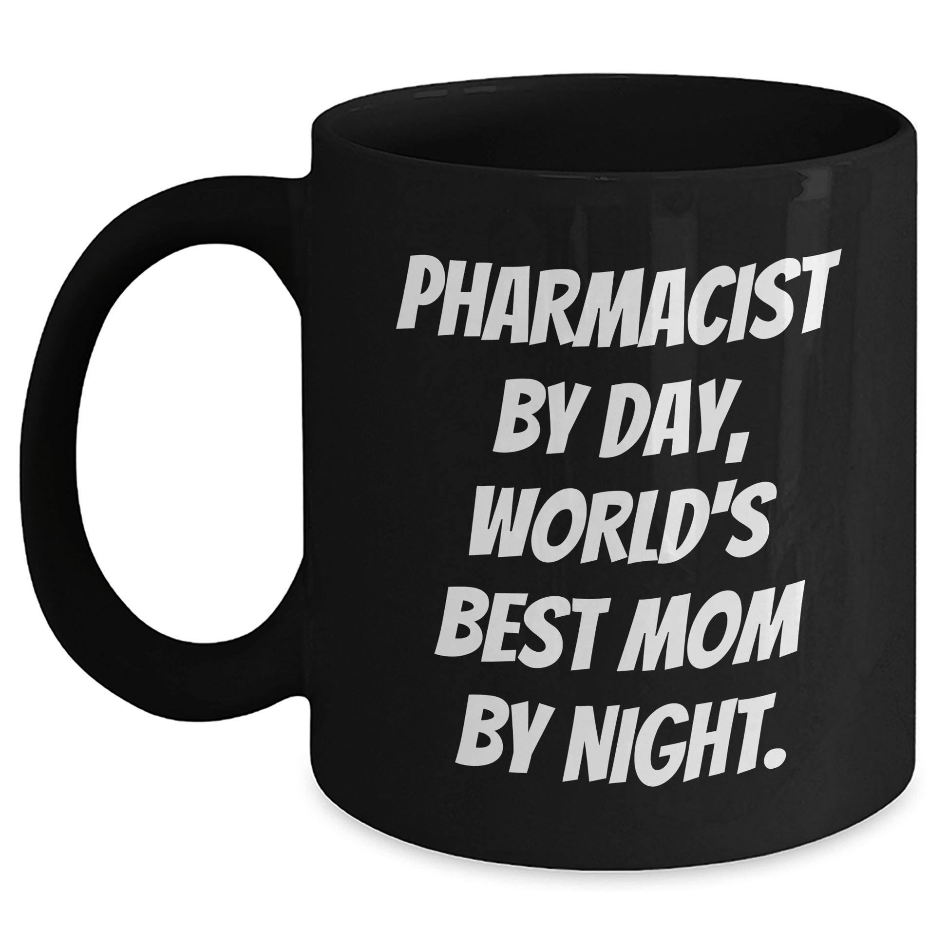 Funny Pharmacist Gifts - 'Pharmacist By Day, World's Best Mom By Night.' Graduation Mug for Men or Women Friends and Family, Black Coffee Mug, 11oz or 15oz, Microwave and Dishwasher Safe - Victory Thru Vision