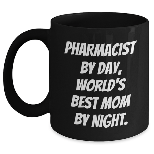 Funny Pharmacist Gifts - 'Pharmacist By Day, World's Best Mom By Night.' Graduation Mug for Men or Women Friends and Family, Black Coffee Mug, 11oz or 15oz, Microwave and Dishwasher Safe - Victory Thru Vision