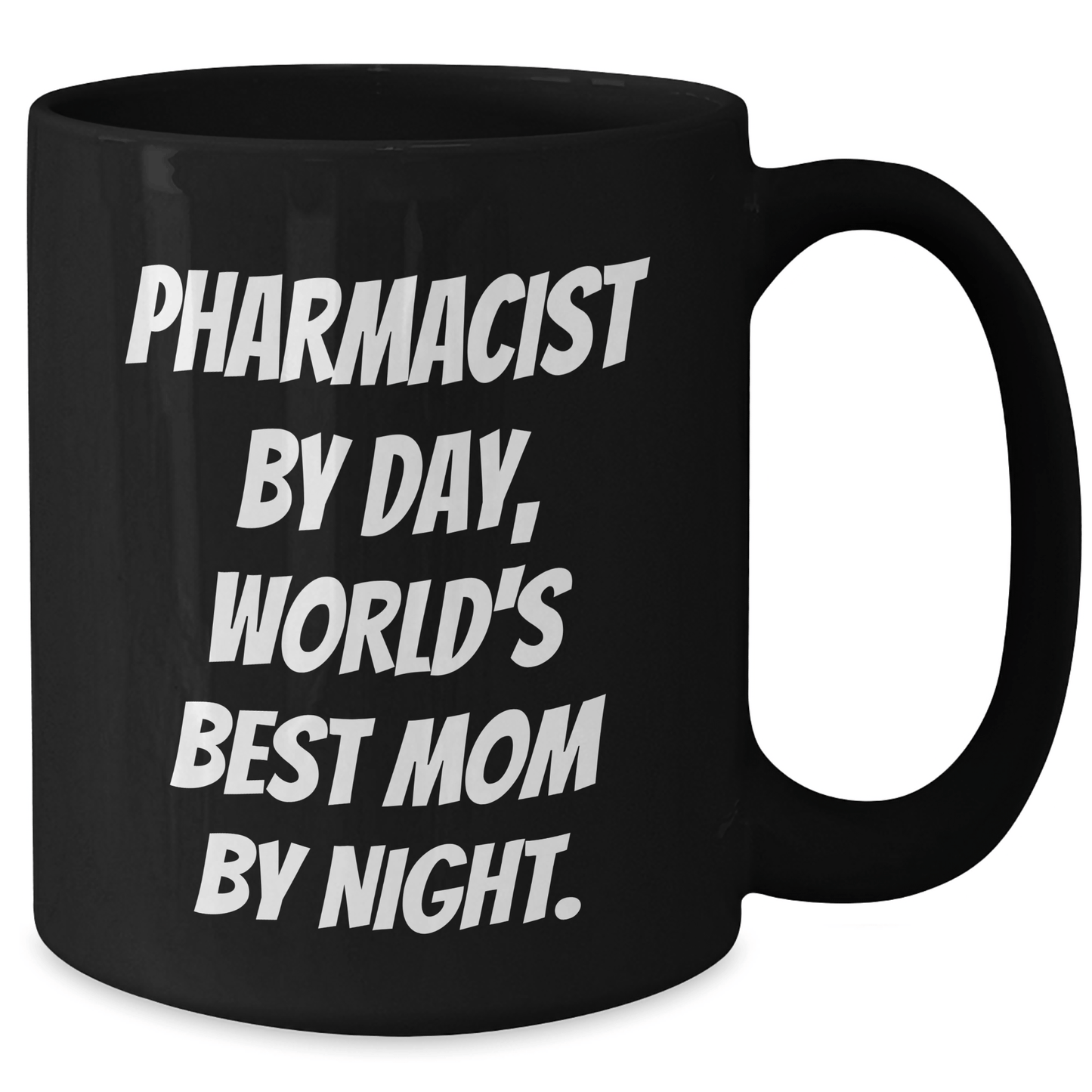 Funny Pharmacist Gifts - 'Pharmacist By Day, World's Best Mom By Night.' Graduation Mug for Men or Women Friends and Family, Black Coffee Mug, 11oz or 15oz, Microwave and Dishwasher Safe - Victory Thru Vision