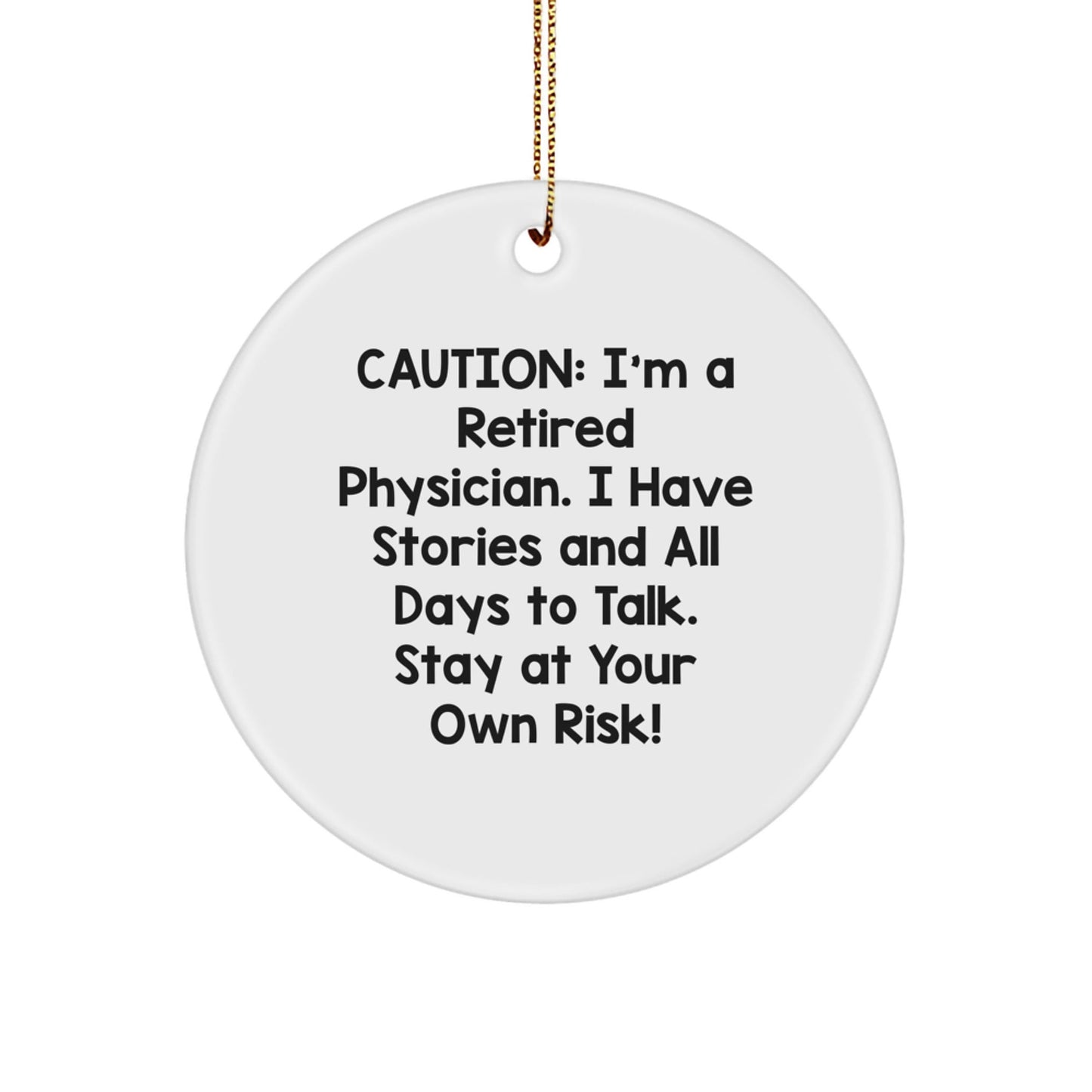 Funny Physician Gifts from Friends to Stay at Your Own Risk! Circle Ornament, White, 2.75'' Tall, Christmas Unique Gifts - Victory Thru Vision