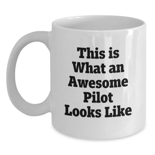 Funny Pilot Gifts for Men from Friends on Graduation, White Coffee Mug with Quote 'This Is What An Awesome Pilot Looks Like' - Victory Thru Vision