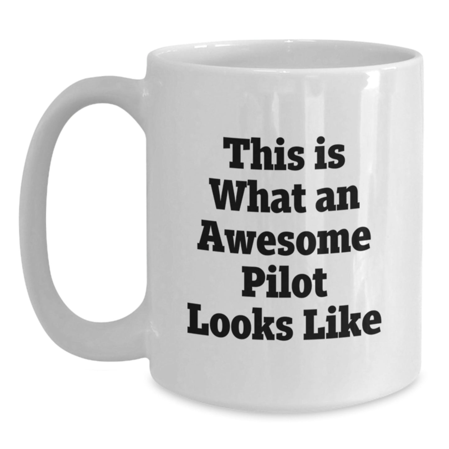 Funny Pilot Gifts for Men from Friends on Graduation, White Coffee Mug with Quote 'This Is What An Awesome Pilot Looks Like' - Victory Thru Vision