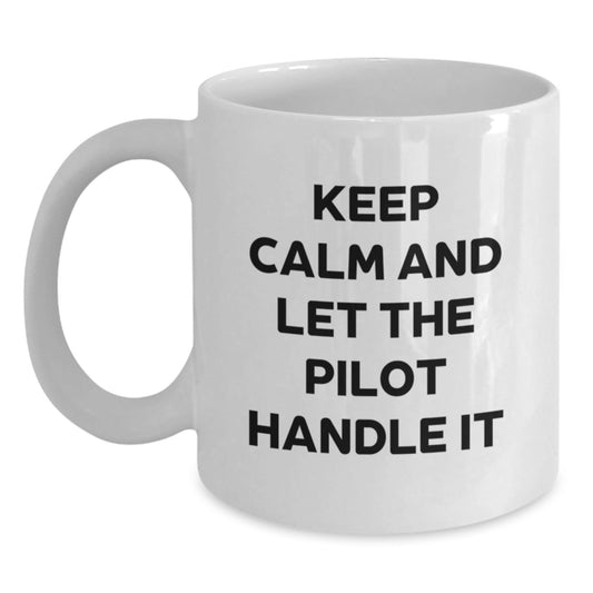 Funny Pilot Gifts from Friends for Graduation, Keep Calm and Let the Pilot Handle It White Coffee Mug, 11oz or 15oz, Ceramic, Microwave and Dishwasher Safe - Victory Thru Vision