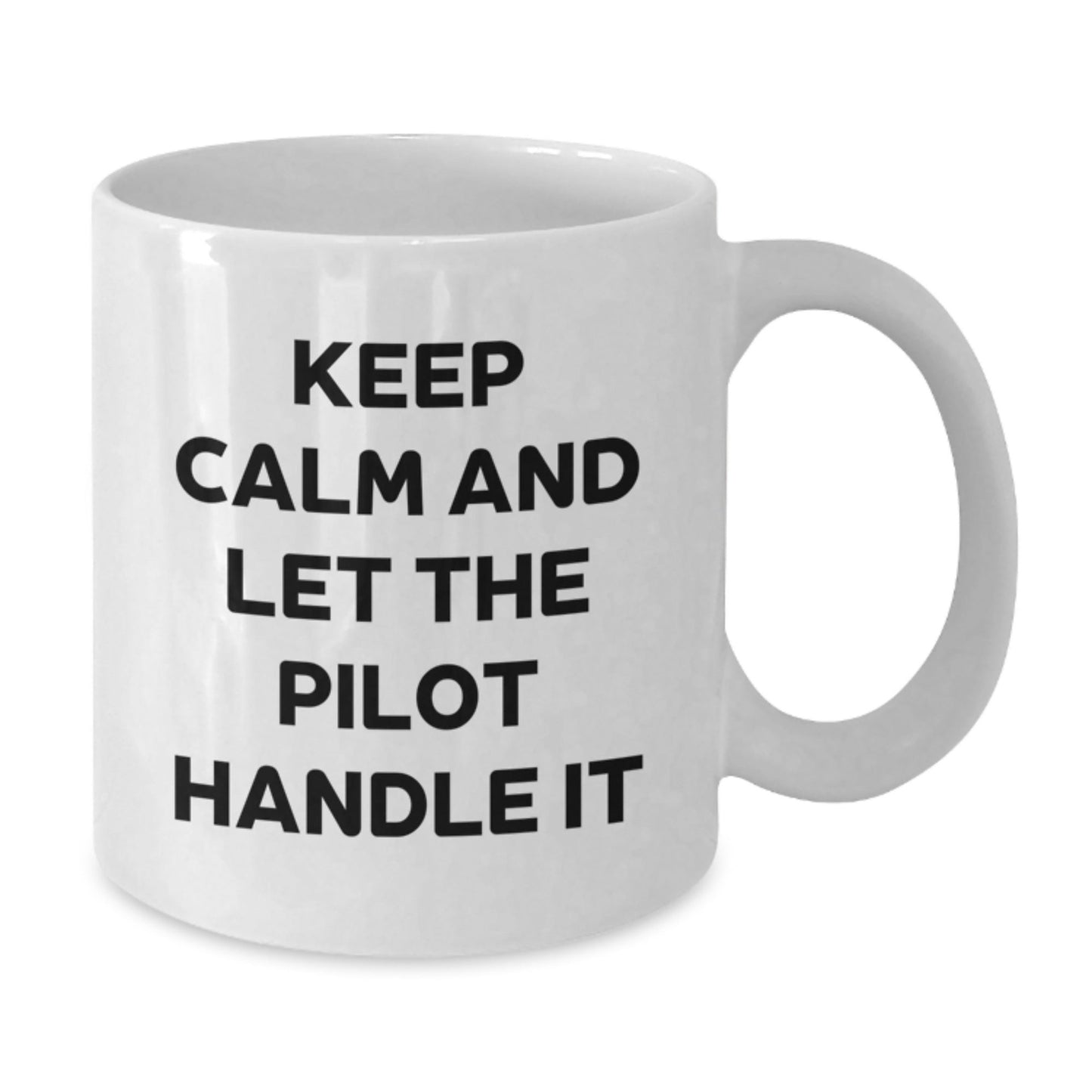 Funny Pilot Gifts from Friends for Graduation, Keep Calm and Let the Pilot Handle It White Coffee Mug, 11oz or 15oz, Ceramic, Microwave and Dishwasher Safe - Victory Thru Vision