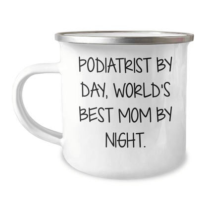 Funny Podiatrist Gifts, Camping Mug for Men, Gifts from Mom, 'Podiatrist by Day, World's Best Mom by Night' - Father's Day Unique Gifts - Victory Thru Vision 