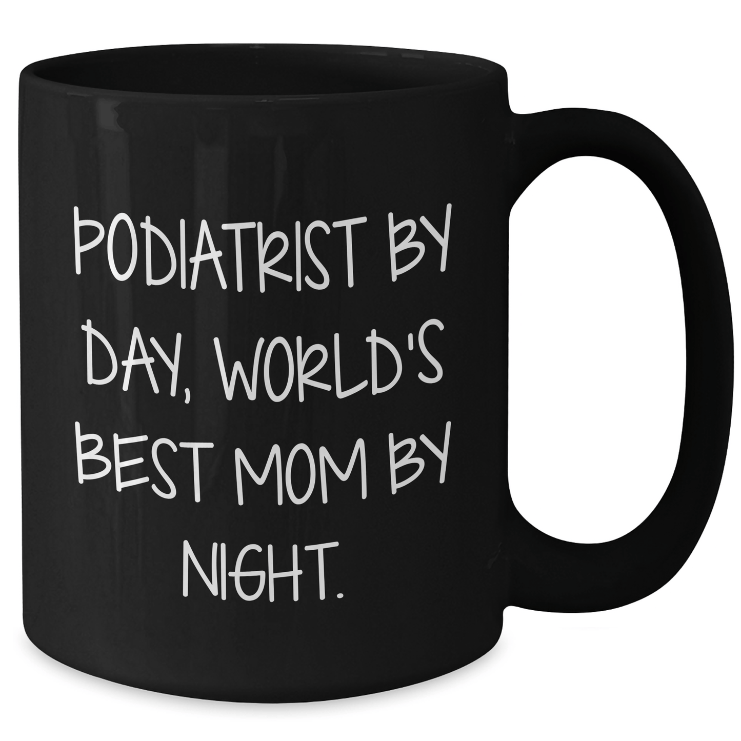 Funny Podiatrist Gifts from Dad By Day, World's Best Mom By Night. - Black Coffee Mug for Him - Victory Thru Vision 