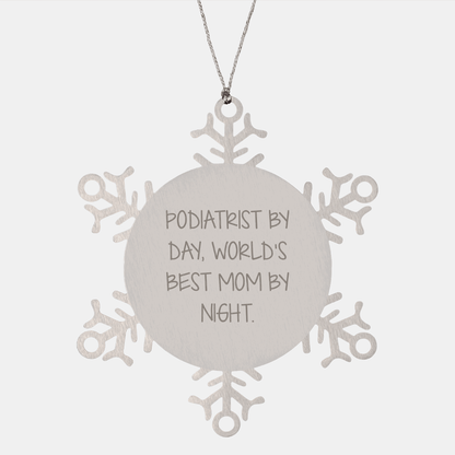 Funny Podiatrist Gifts - Snowflake Ornament from Mom, Podiatrist By Day, World's Best Mom By Night - Christmas Unique Presents for Podiatrist Friends and Family - Victory Thru Vision 