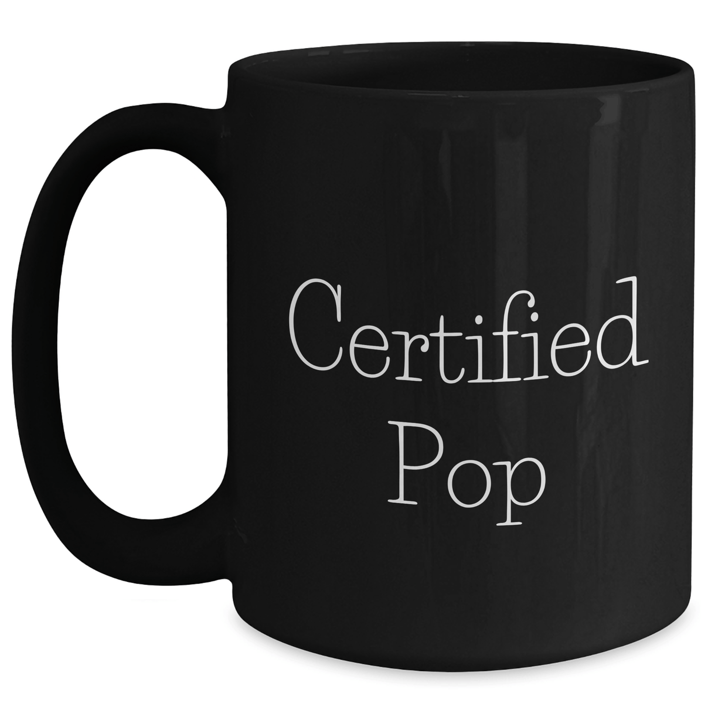 Funny Pop Certified Gifts from Men for Dad, Black Coffee Mug on Father's Day - Victory Thru Vision