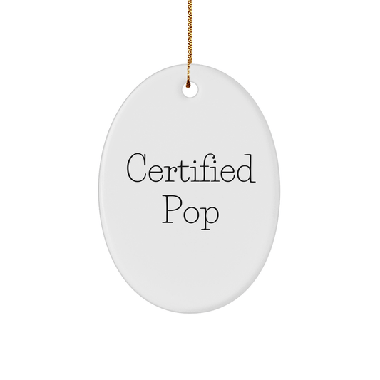 Funny Pop Gifts from Friends - Oval Ornament for Christmas, Quote Certified Pop - Victory Thru Vision