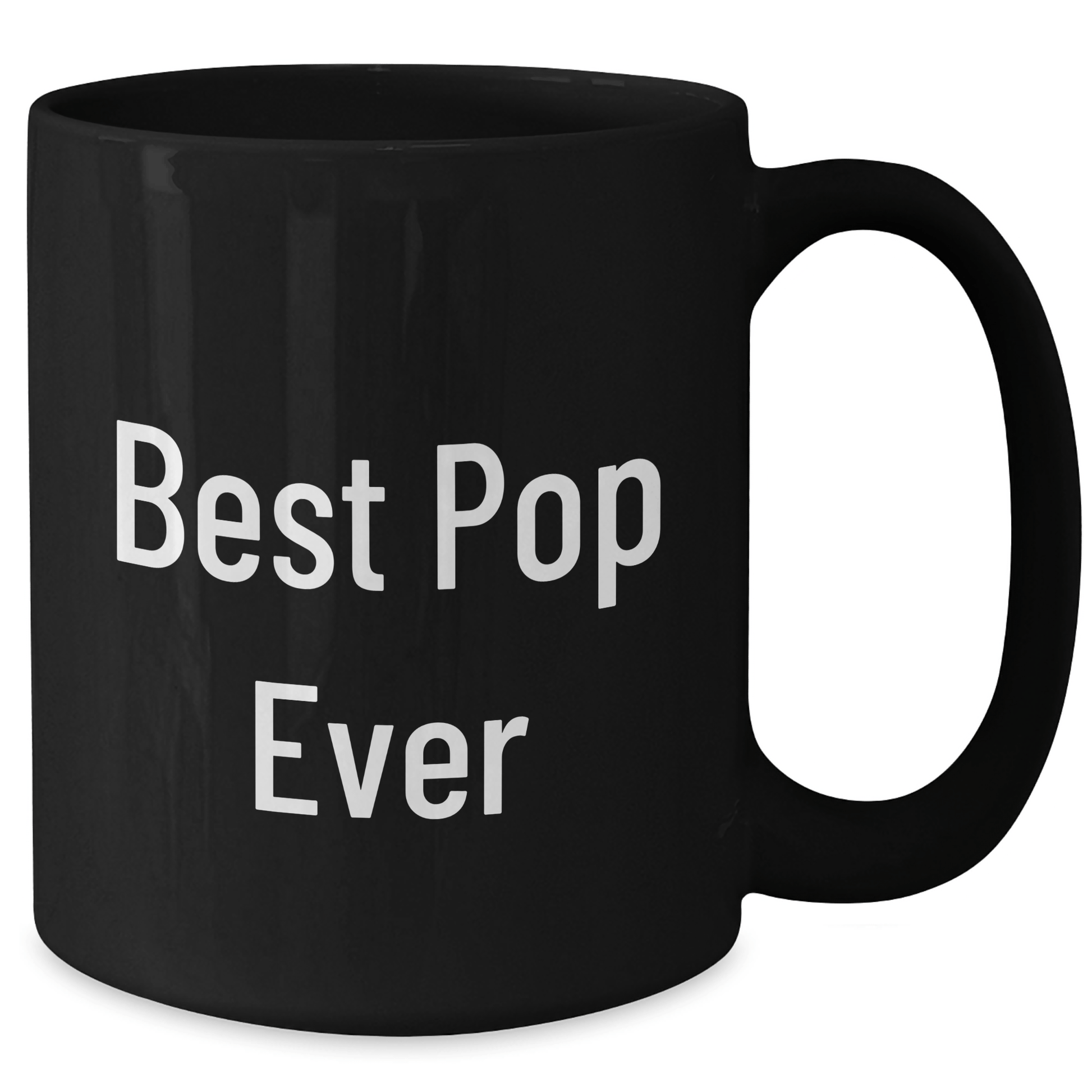 Funny Pop Quote Black Coffee Mug, Gifts from Mom for Best Pop Ever, 11oz or 15oz, Microwave and Dishwasher Safe - Victory Thru Vision 