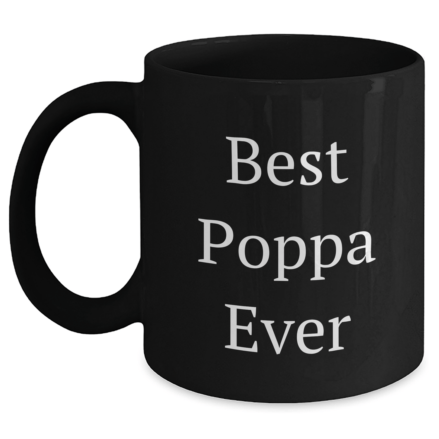 Funny Poppa Gifts, Best Poppa Ever Quote, Black Coffee Mug for Men, Unique Mother's Day Unique Gifts from Family - Victory Thru Vision 