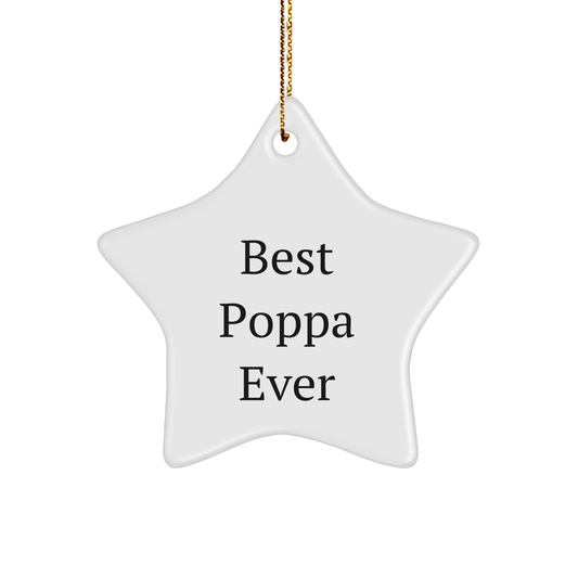 Funny Poppa Gifts for Men, 'Best Poppa Ever', Star Ornament, White, 3.25" tall, Christmas Decorations from Family - Victory Thru Vision