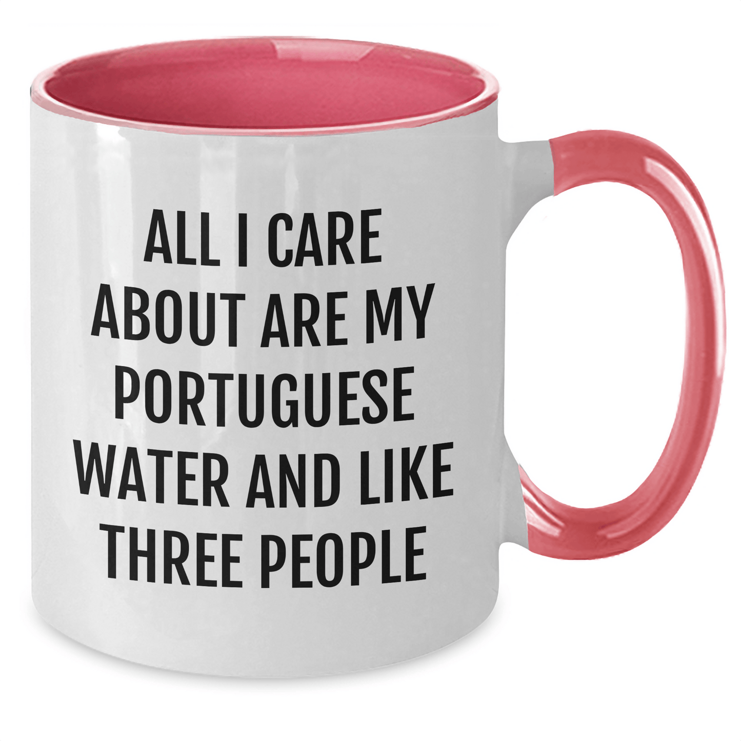 Funny Portuguese Water Dog Lover's Gifts from Dad - All I Care About Are My Portuguese Water And Like Three People Two Tone Coffee Mug for Father's Day - Victory Thru Vision 