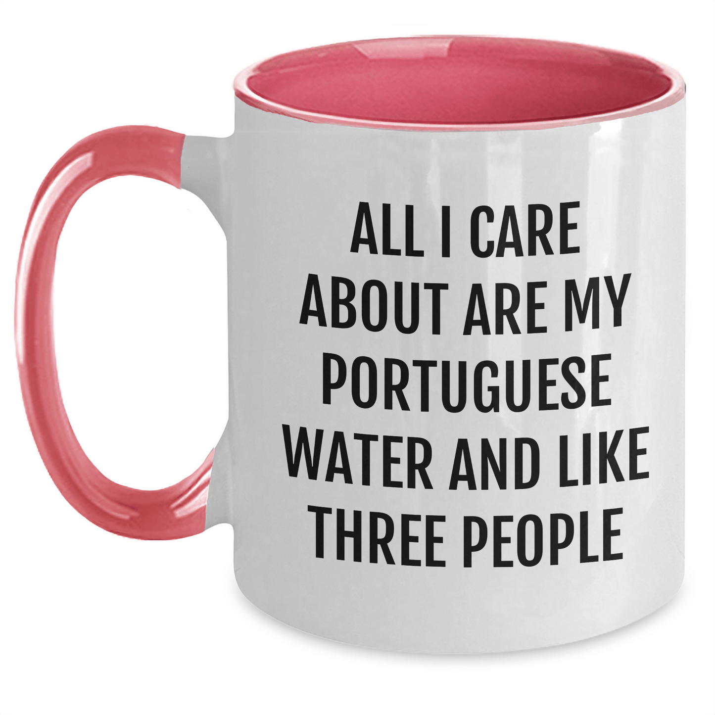 Funny Portuguese Water Dog Lover's Gifts from Dad - All I Care About Are My Portuguese Water And Like Three People Two Tone Coffee Mug for Father's Day - Victory Thru Vision 