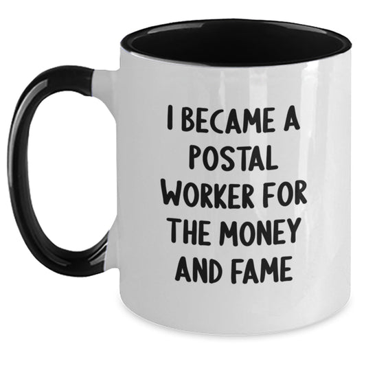 Funny Postal Worker Gifts for Men - I Became A Postal Worker For The Money And Fame, Two Tone Coffee Mug for Graduation from Friends to Coworkers - Victory Thru Vision