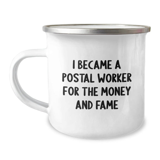 Funny Postal Worker Gifts from Friends for Men or Women, I Became A Postal Worker For The Money And Fame, Camping Mug for Graduation Unique Gifts - Victory Thru Vision