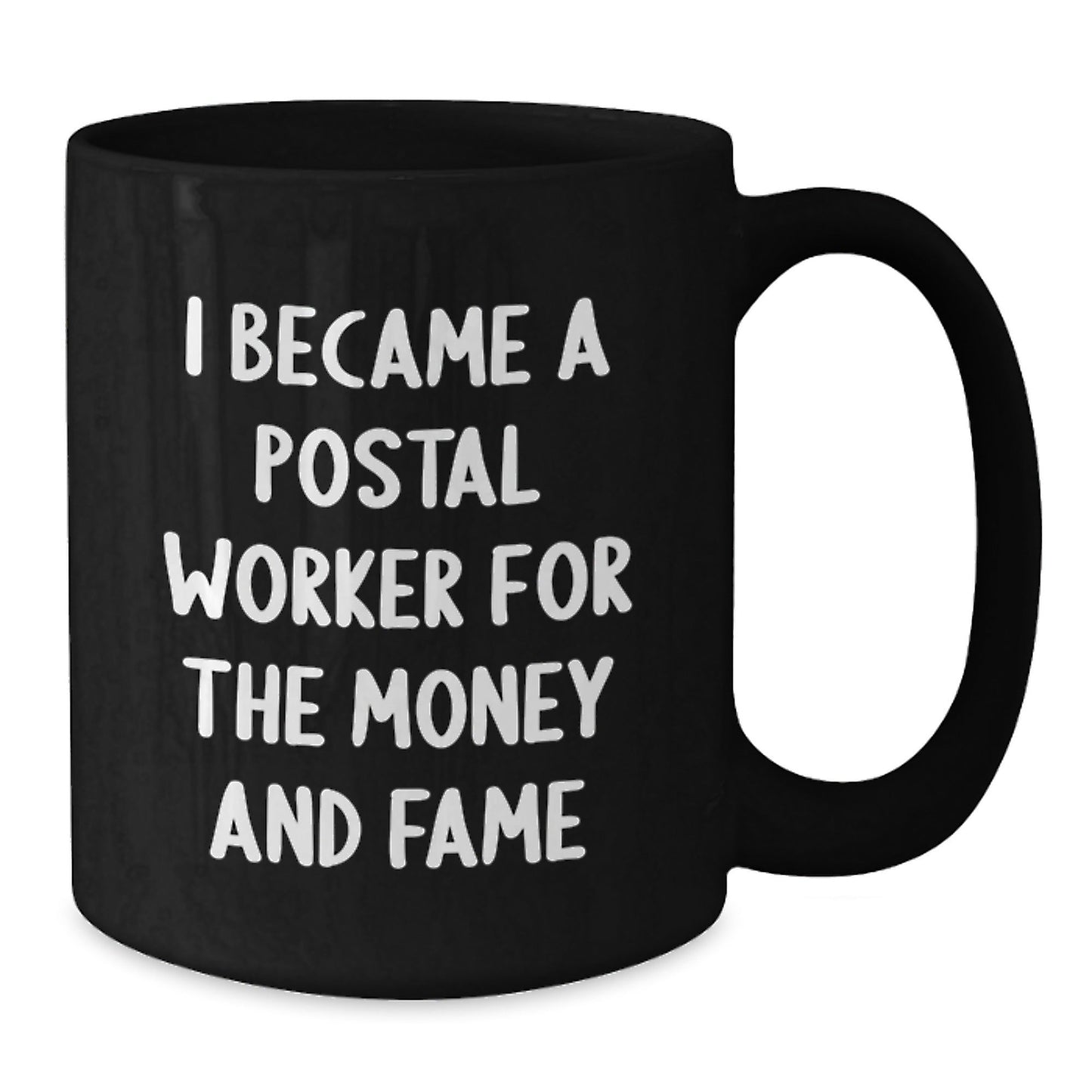 Funny Postal Worker Gifts from Friends for Men or Women, I Became A Postal Worker For The Money And Fame Inspired Black Coffee Mug, Graduation Unique Gifts - Victory Thru Vision
