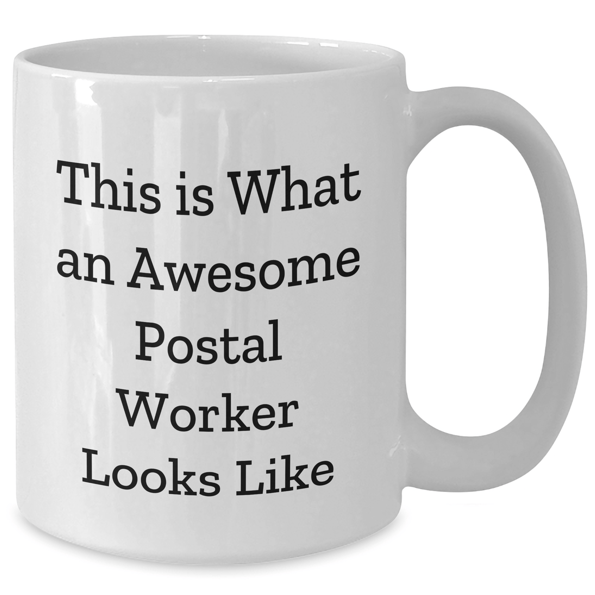 Funny Postal Worker Gifts from Mom - White Coffee Mug for Awesome Postal Workers - This Is What An Awesome Postal Worker Looks Like - Victory Thru Vision 