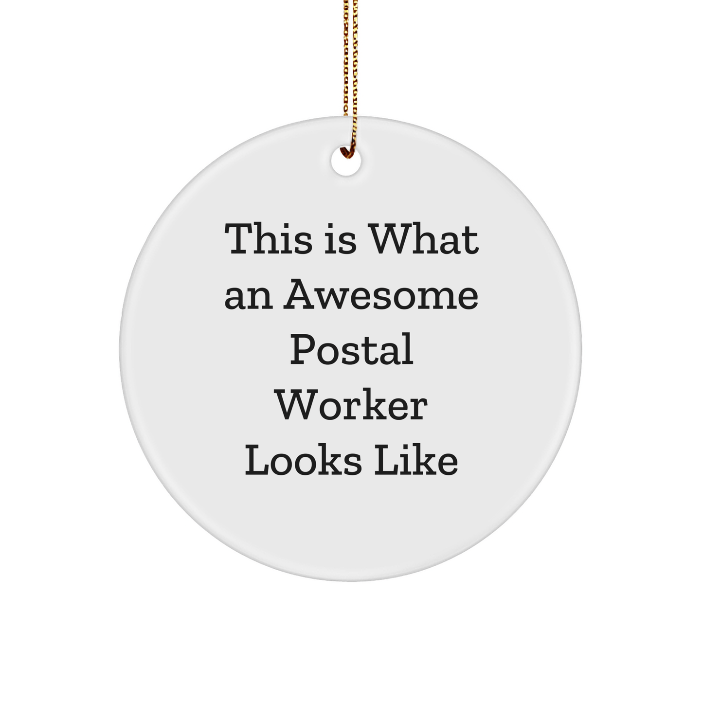 Funny Postal Worker Gifts - This Is What Awesome Looks Like, Circle Ornament for Christmas - Victory Thru Vision 
