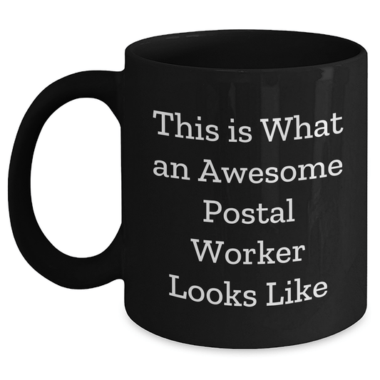 Funny Postal Worker Quote Gifts from Women, Inspirational Mugs for Postal Workers, Mother's Day Unique Gifts, Black Coffee Mug - Victory Thru Vision