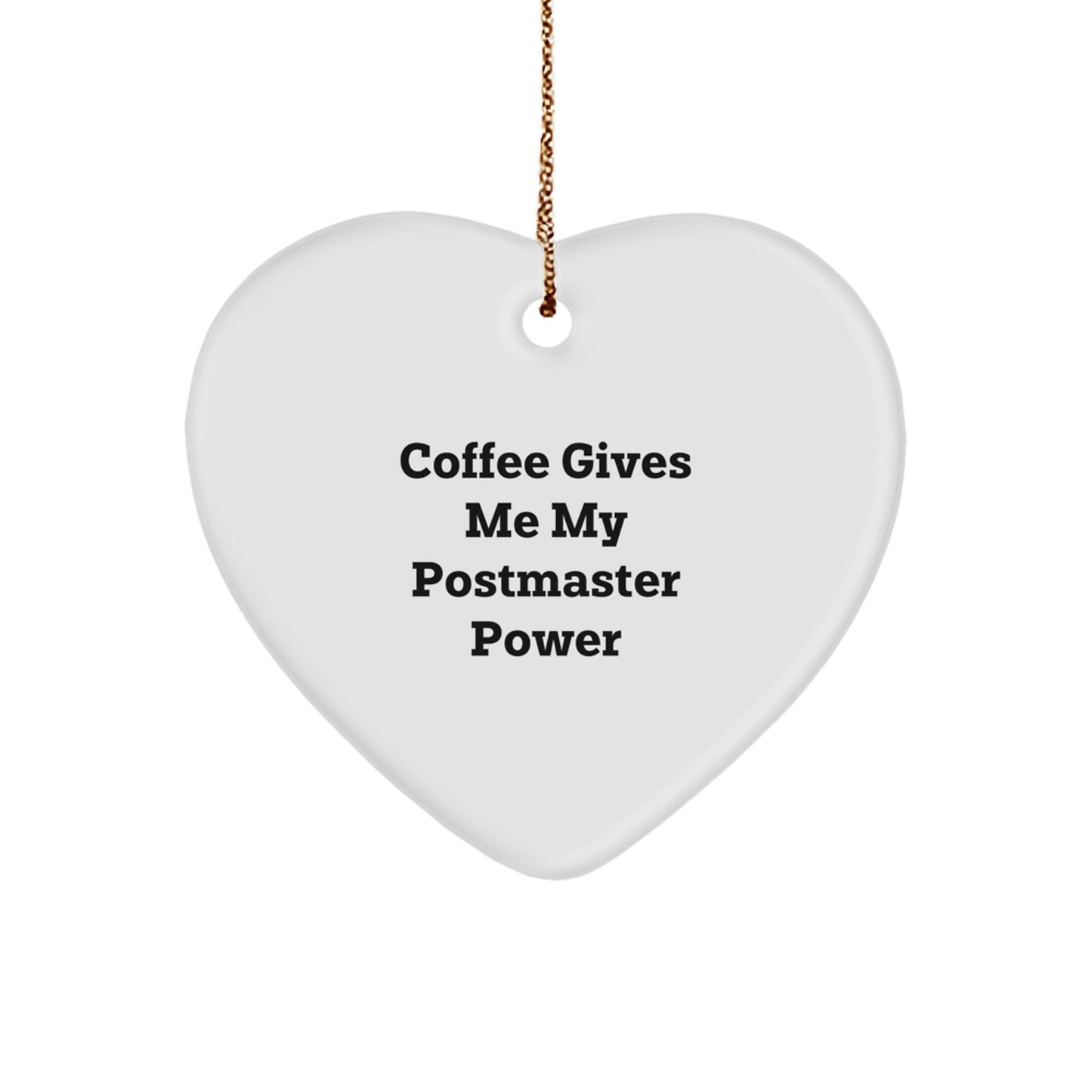 Funny Postmaster Gifts - 'Coffee Gives Me My Postmaster Power' Heart Ornament for Christmas, Gifts from Friends, Family, or Coworkers for Postmaster, Men, or Women - Victory Thru Vision
