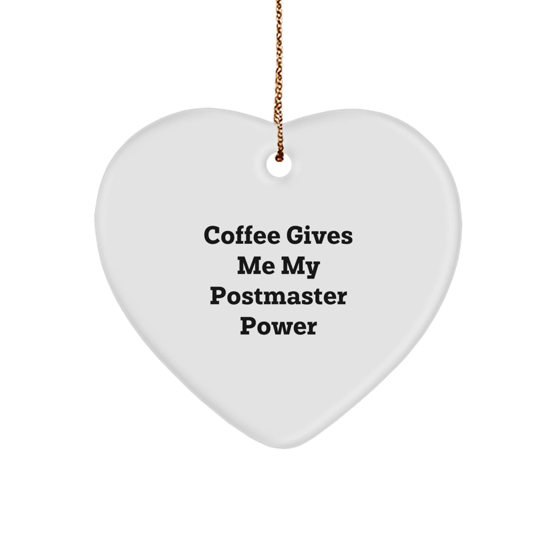 Funny Postmaster Gifts - 'Coffee Gives Me My Postmaster Power' Heart Ornament for Christmas, Gifts from Friends, Family, or Coworkers for Postmaster, Men, or Women - Victory Thru Vision
