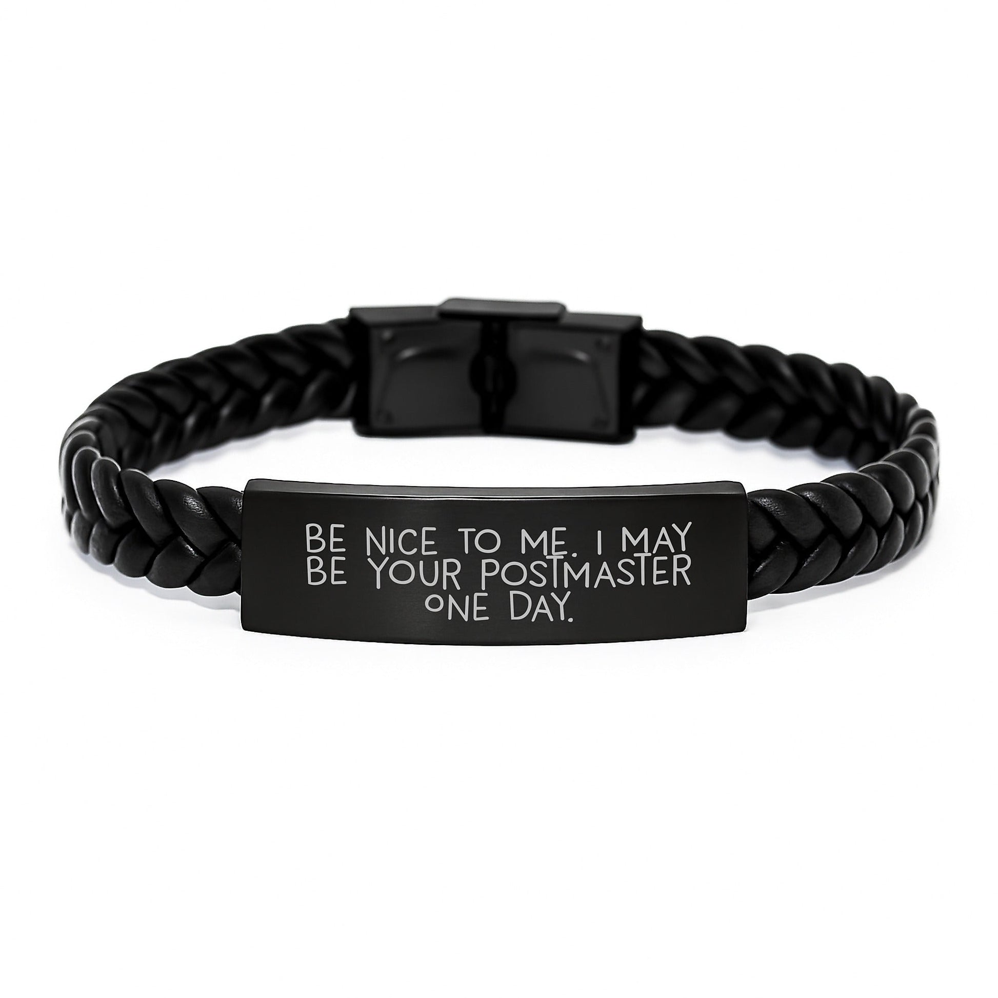 Funny Postmaster Gifts from Friends, Be Nice To Me. I May Be Your Postmaster One Day. Interlaced Leather Bracelet for Postmaster Graduation Unique Gifts - Victory Thru Vision