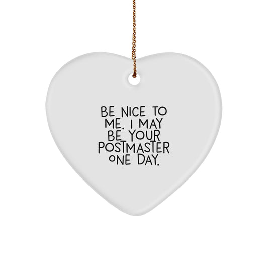 Funny Postmaster Gifts from Friends - Heart Ornament 'Be Nice To Me' - Christmas Unique Gifts for Postmaster - Victory Thru Vision