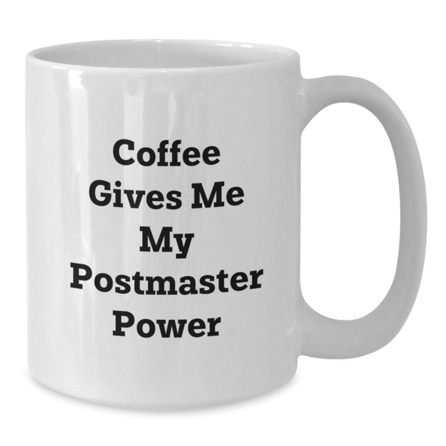 Funny Postmaster Gifts from Friends, Unique Birthday Unique Gifts for Postmaster, 'Coffee Gives Me My Postmaster Power' White Coffee Mug - Victory Thru Vision