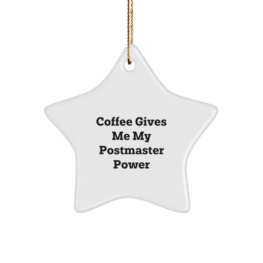 Funny Postmaster Power Gifts for Men - Coffee Quote Star Ornament, Gifts from Family, Postmaster Unique Gifts for Christmas - Victory Thru Vision