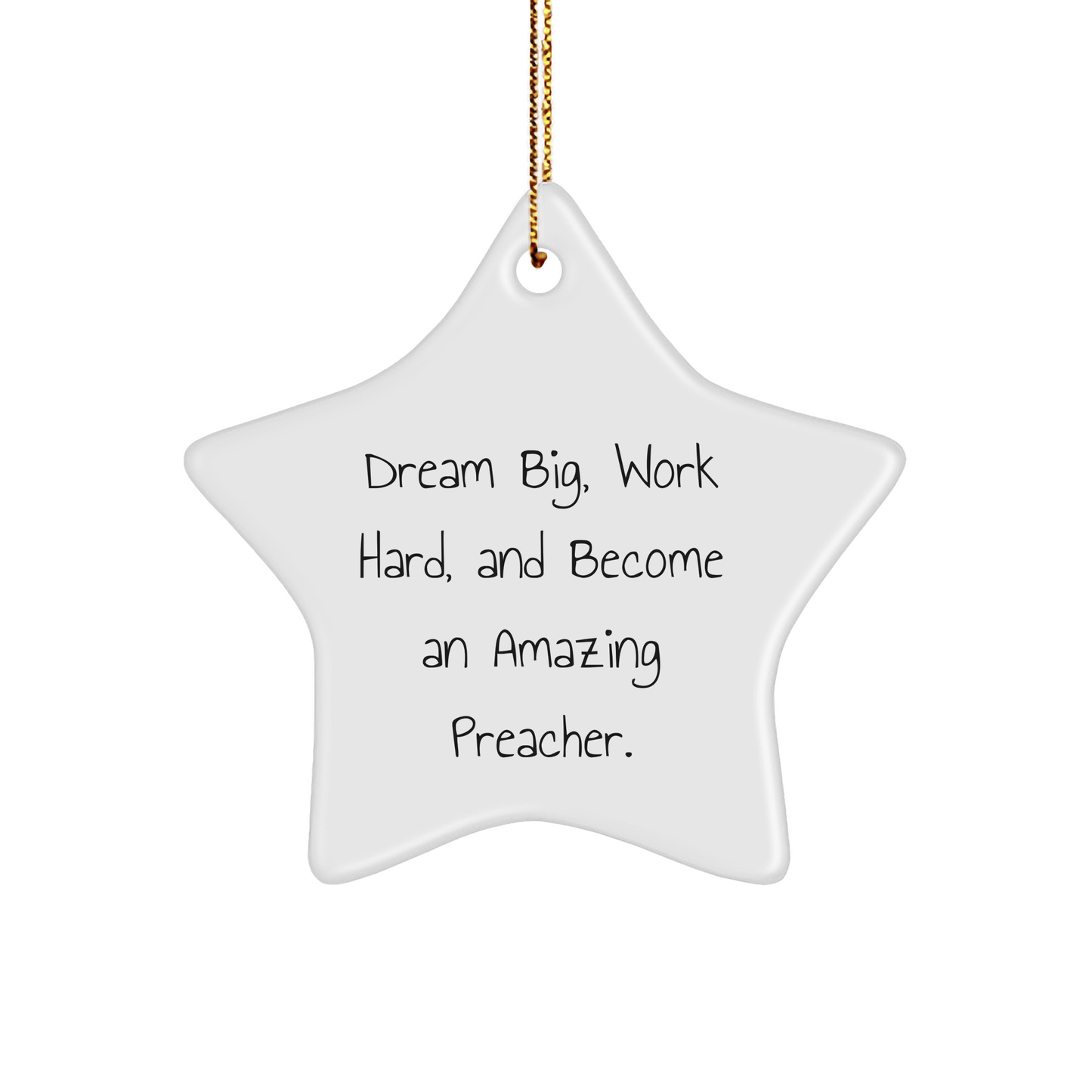 Funny Preacher Gifts for Men, 'Dream Big, Work Hard, And Become An Amazing Preacher.' Star Ornament, Gifts from Family to Preacher, Christmas Unique Ideas - Victory Thru Vision
