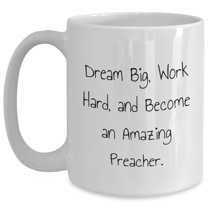 Funny Preacher Gifts from Friends to Amazing Preachers - White Coffee Mug for Graduation, Work Hard, Dream Big - Victory Thru Vision