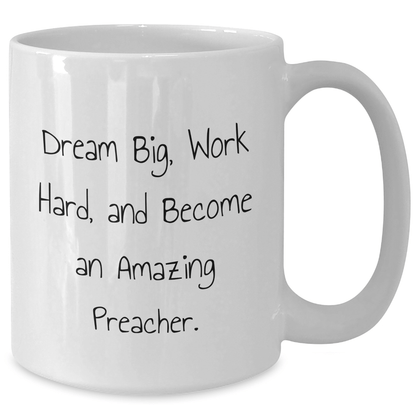 Funny Preacher Gifts from Friends to Amazing Preachers - White Coffee Mug for Graduation, Work Hard, Dream Big - Victory Thru Vision