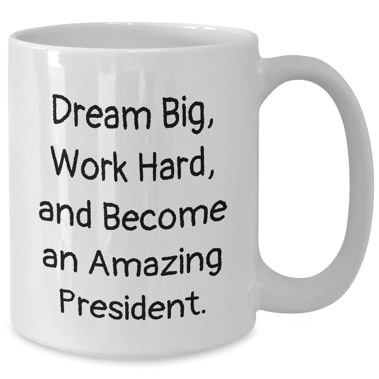 Funny President Gifts, Dream Big Quote, White Coffee Mug for President, Inspirational Graduation Gifts from Friends - Victory Thru Vision