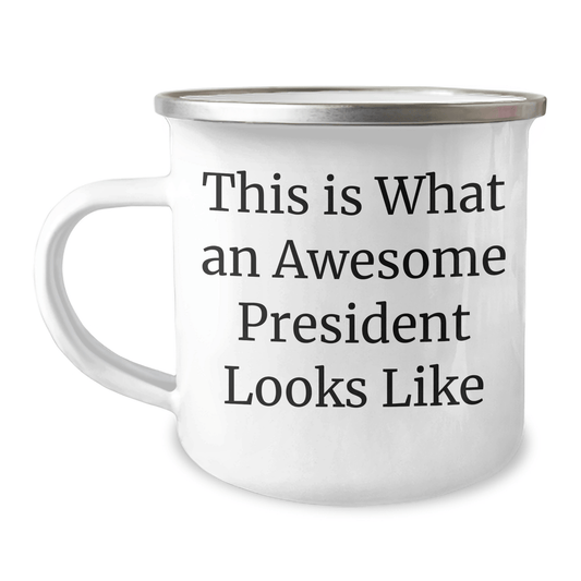 Funny President Gifts from Friends - This Is What An Awesome President Looks Like Camping Mug for Men and Women on Father's Day - Victory Thru Vision