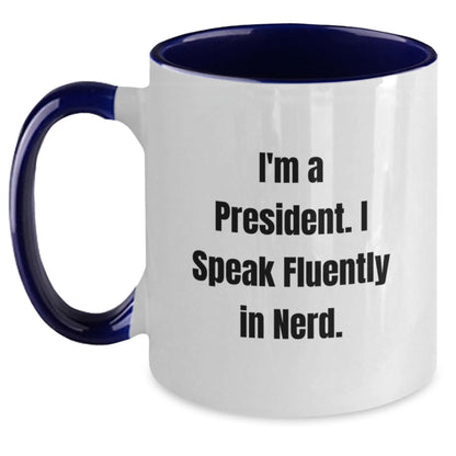 Funny President Gifts, I'm A President. I Speak Fluently In genius. Two Tone Coffee Mug, Birthday Unique Presents for Men Women Friends Coworkers Family - Victory Thru Vision
