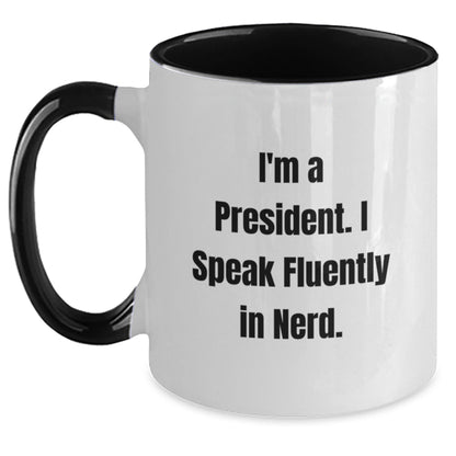 Funny President Gifts, I'm A President. I Speak Fluently In genius. Two Tone Coffee Mug, Birthday Unique Presents for Men Women Friends Coworkers Family - Victory Thru Vision