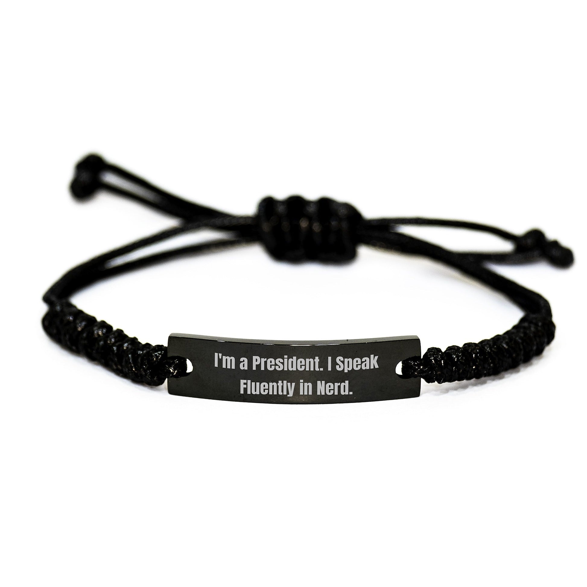 Funny President Rope Bracelet, 'I'm A President. I Speak Fluently In genius.' Quote, Birthday Unique Gifts from Friends, Unique Gifts for President - Victory Thru Vision